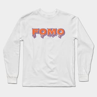 FOMO | Fear of Missing Out Long Sleeve T-Shirt